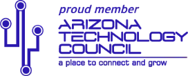 Proud Member of Arizona Technology Council - a place to connect and grow